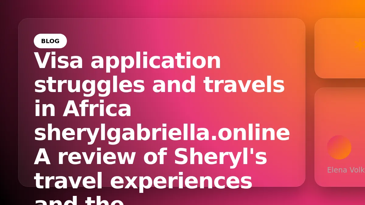 Visa application struggles and travels in Africa